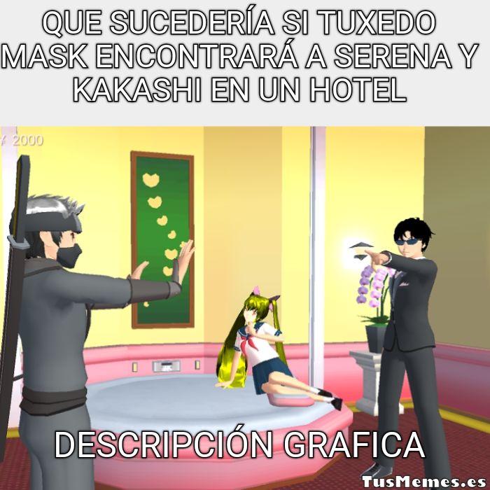 Meme Que sucedería si tuxedo mask encontrará a serena y kakashi en un hotel - Descripción grafica