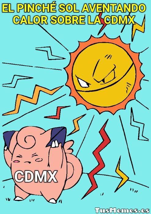 Meme El pinché sol aventando calor sobre la cdmx - Cdmx