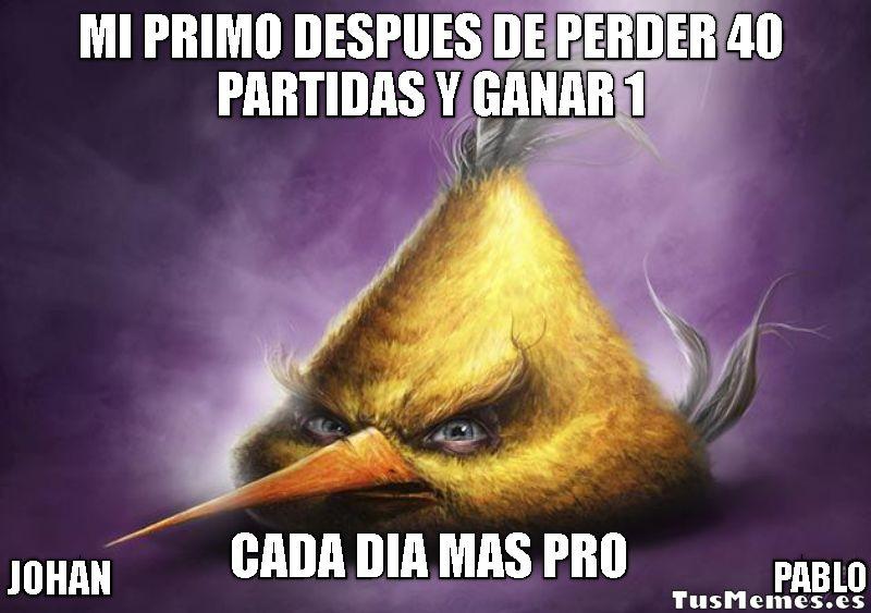Meme MI PRIMO DESPUES DE PERDER 40 PARTIDAS Y GANAR 1 - CADA DIA MAS PRO - JOHAN - PABLO