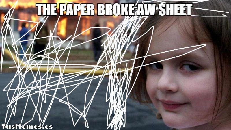 Meme Niña delante de un incendio - the paper broke aw sheet